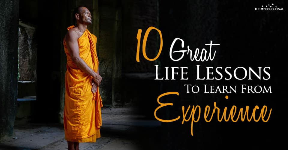 10 Great Life Lessons To Learn From Experience