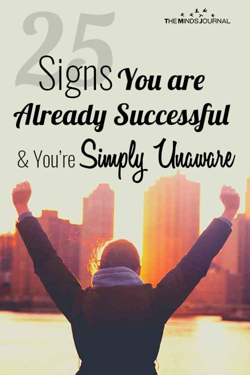 25 Signs You are Already Successful and You’re Simply Unaware 