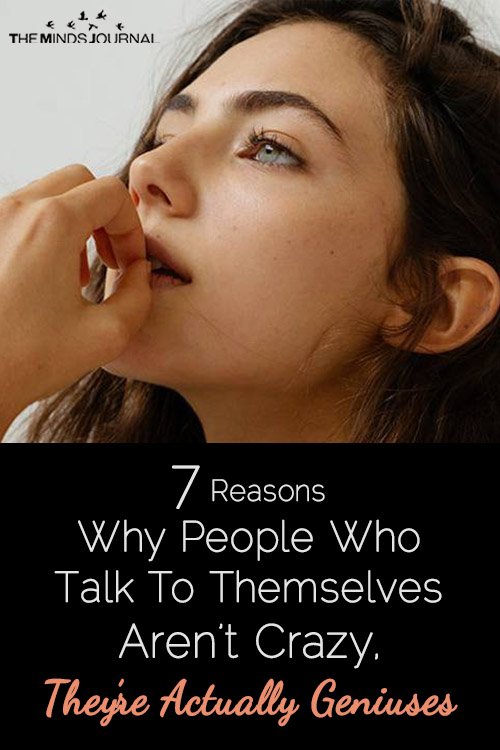 7 Reasons Why People Who Talk To Themselves Aren't Crazy, They're Actually Geniuses