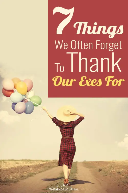 7 Things We Often Forget To Thank Our Exes For