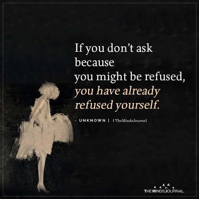 If You Dont Ask Because You Might Be Refused