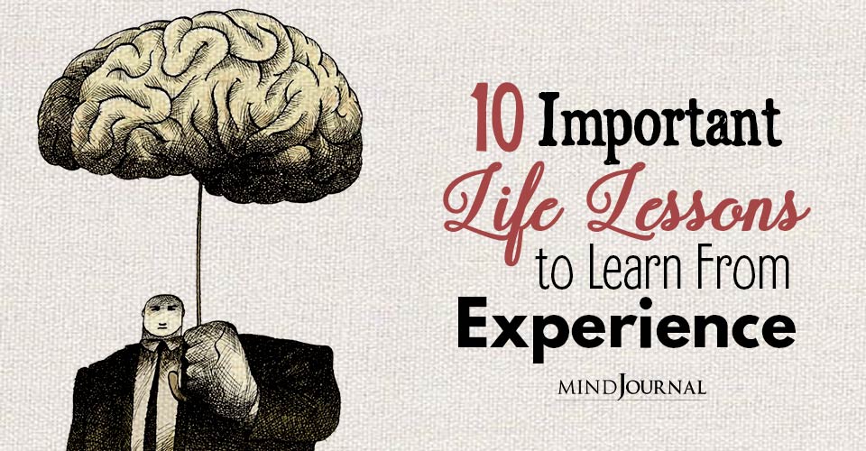 10 Important Life Lessons to Learn From Experience