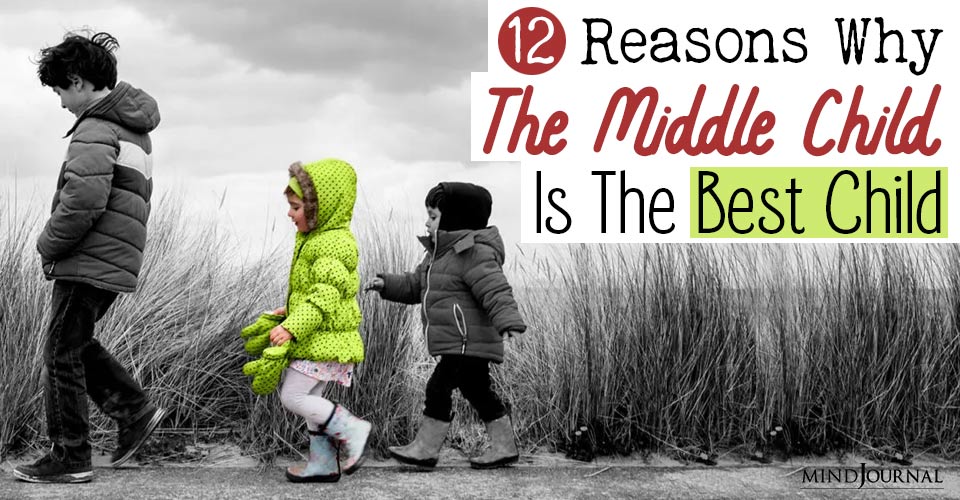 12 Reasons Why The Middle Child Is The Best Child