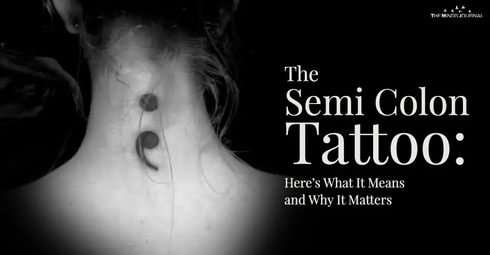 The Semicolon Tattoo: Here’s What It Means and Why It Matters