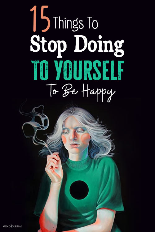 Things Stop Doing Yourself Be Happy pin