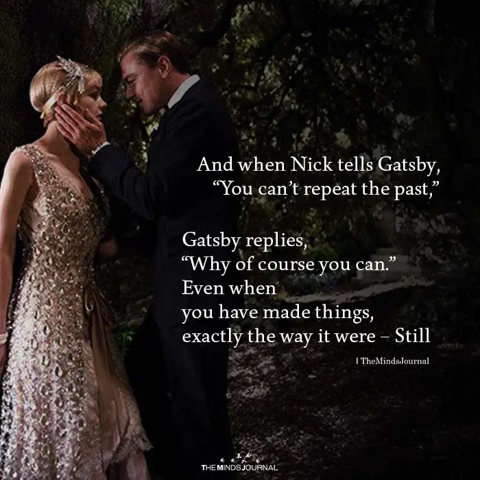 And When Nick Tells Gatsby, “You Can’t Repeat The Past”