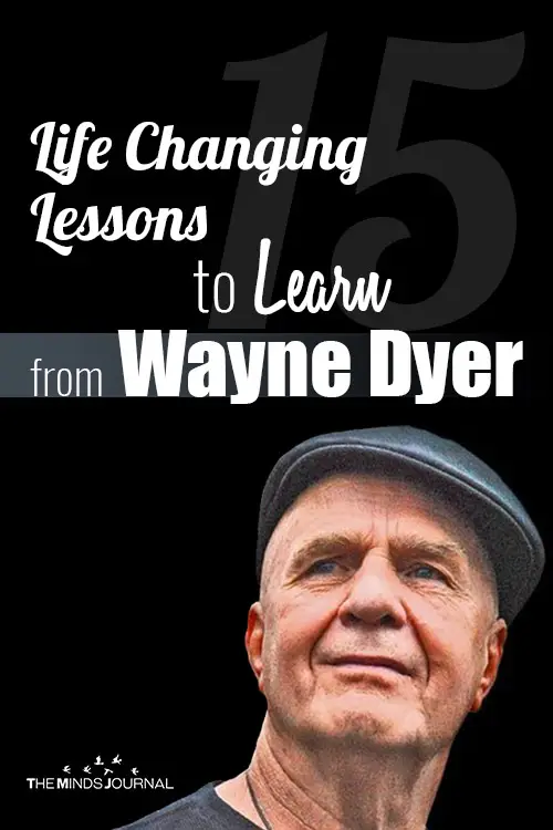 15 Life Changing Lessons to Learn from Wayne Dyer 