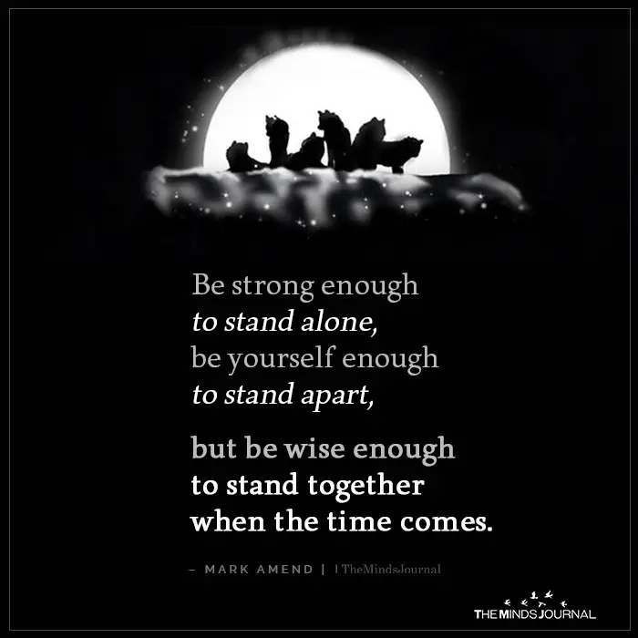 Be Strong Enough To Stand Alone