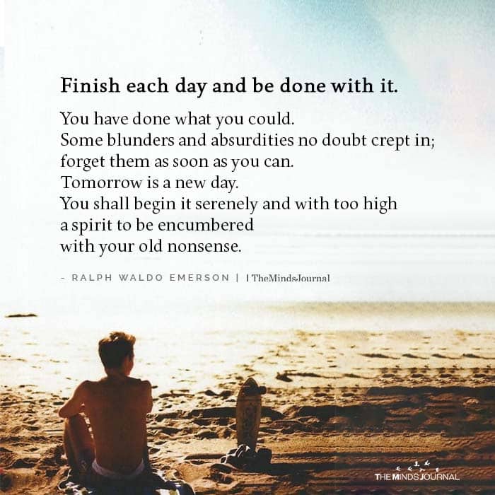 Finish Each Day And Be Done With It