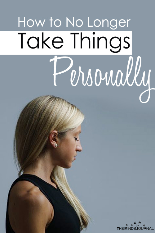 How to No Longer Take Things Personally