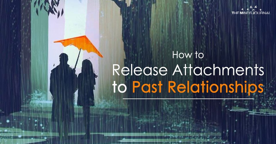 How to Release Attachments to Past Relationships2