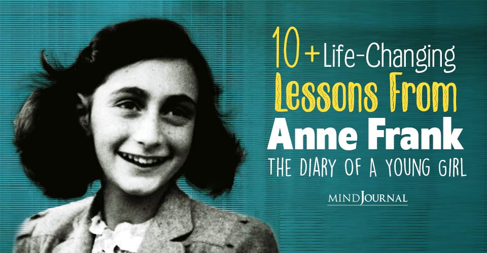 10+ Life-Changing Lessons From Anne Frank: The Diary Of A Young Girl