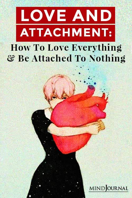 Love Everything Be Attached To Nothing Pin