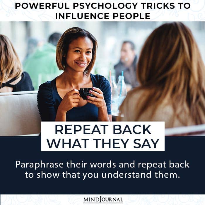 Psychology Tricks You Use Influence People repeat back what they say