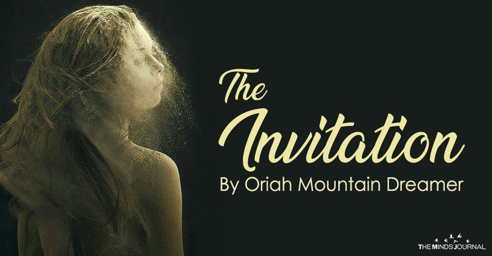 The Invitation, A Poem By Oriah Mountain Dreamer