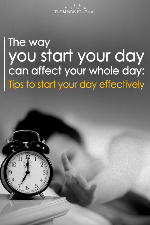 The way you start your day can affect your whole day Tips to start your day effectively