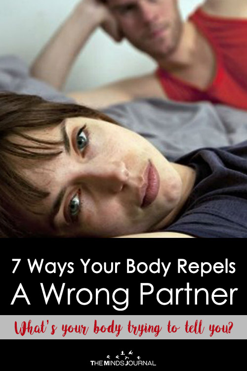 What’s your body trying to tell you – 7 Ways Your Body Repels A Wrong Partner
