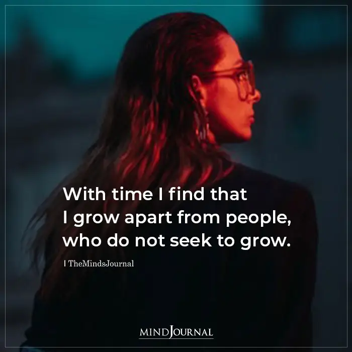 With Time I Find That I Grow Apart From People