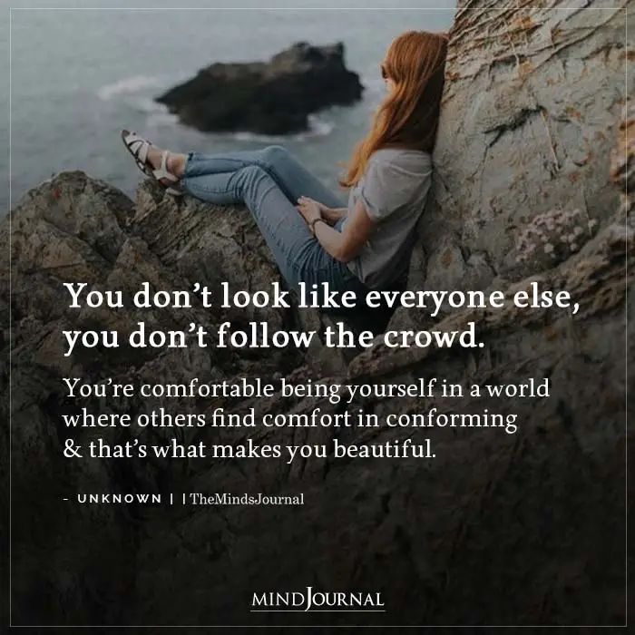 You Dont Look Like Everyone Else