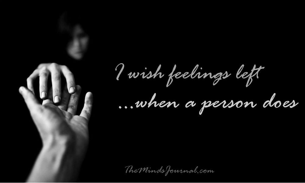 I wish feelings left