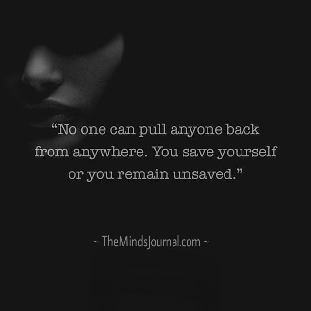 You save yourself, or remain unsaved