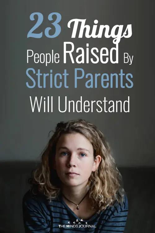 23 Things People Who Were Raised By Strict Parents Will Understand