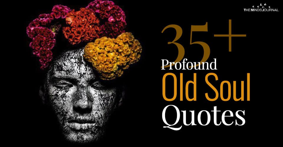 35+ Profound Old Soul Quotes
