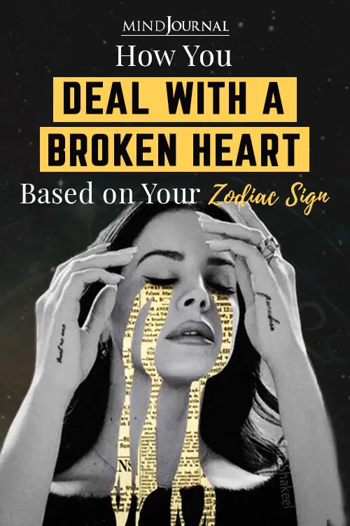 How Zodiacs Deal With A Broken Heart 
