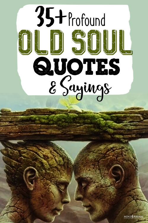 Deep Old Soul Quotes And Sayings pin