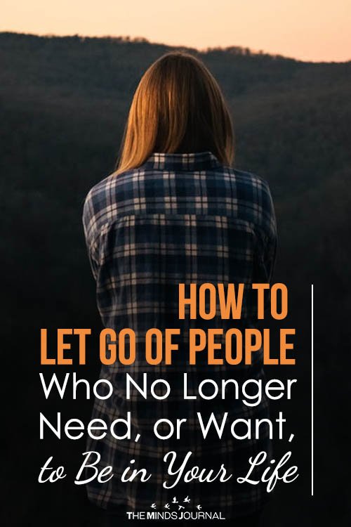 How to Let Go of People Who No Longer Need, or Want, to Be in Your Life
