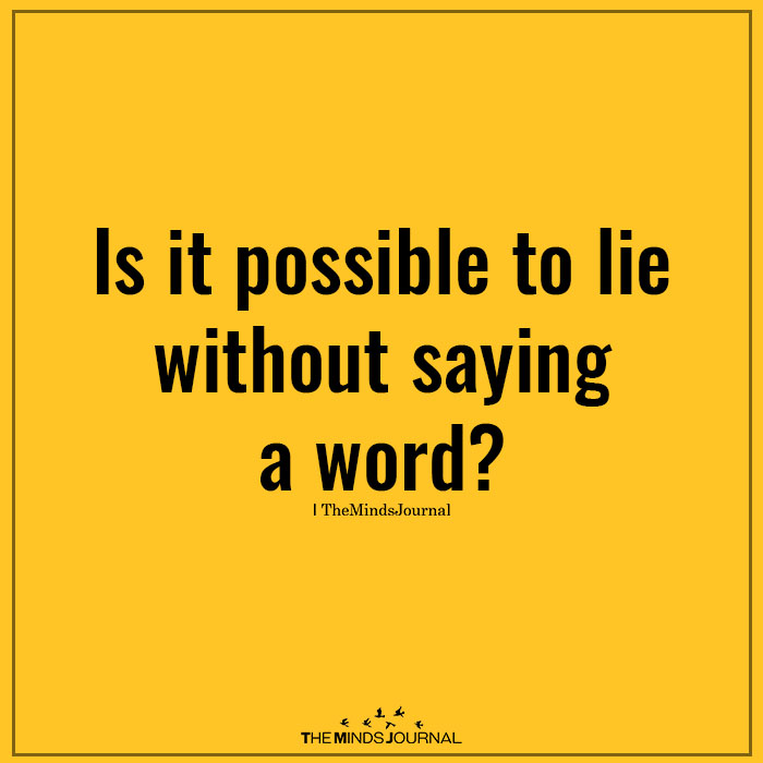 Is it possible to lie without saying a word