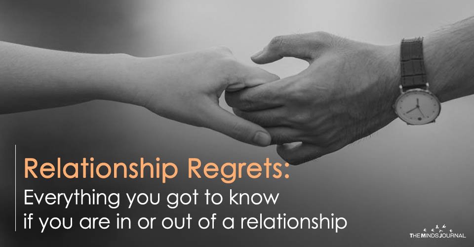 Relationship Regrets: Everything you got to know if you are in or out of a relationship