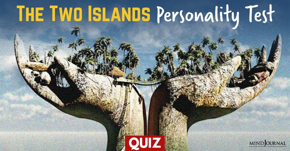 The Two Islands: This Personality Test Will Reveal Your Priorities In Life