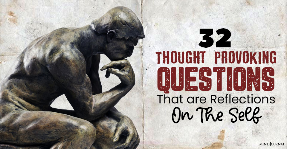 32 Thought-Provoking Questions That are Reflections on the Self