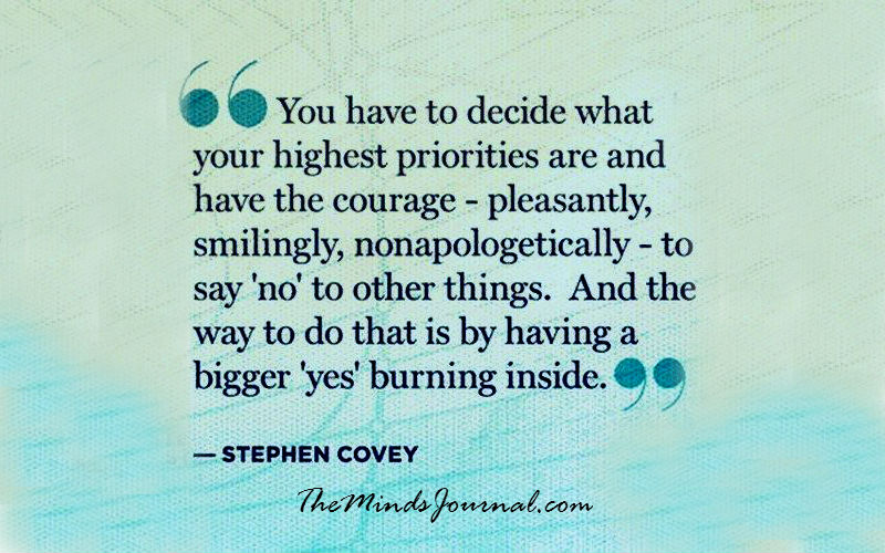 You Have To Decide What Your Highest Priorities