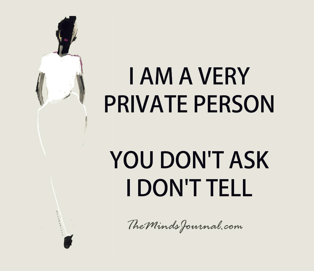 I am a very Private Person