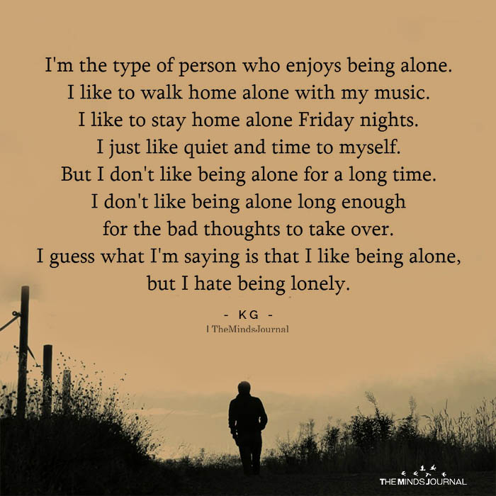 I Like Being Alone But I Hate Being Lonely