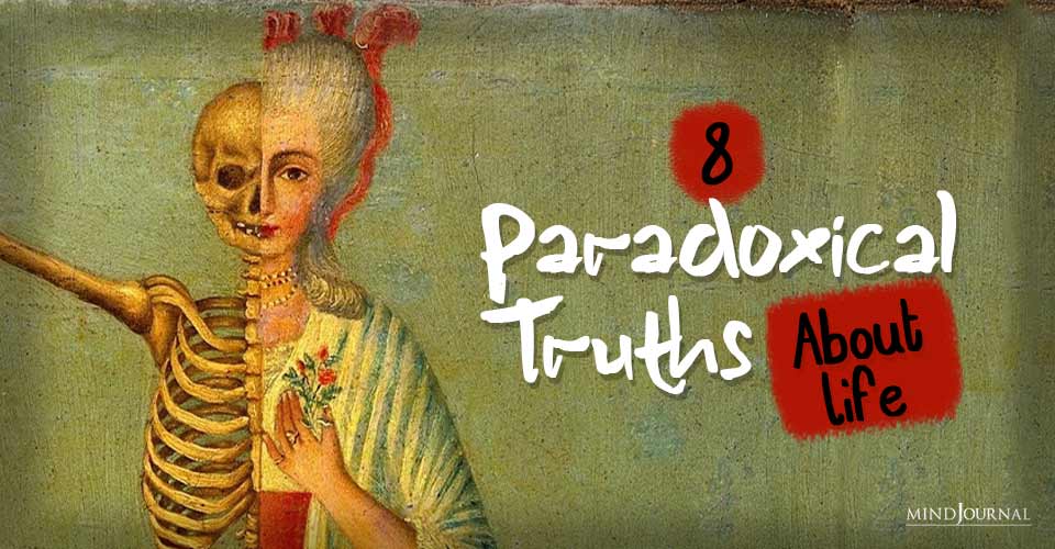 8 Paradoxical Truths That Will Revolutionize Your Life