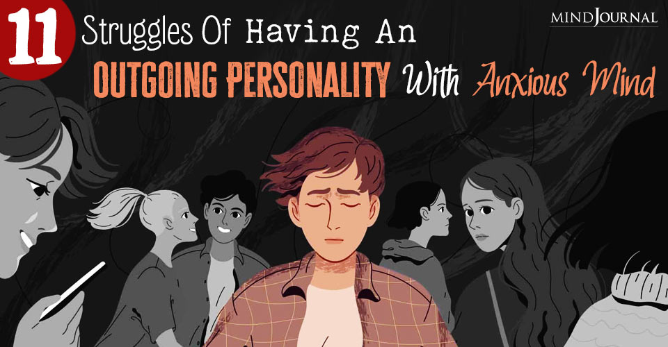 Struggles Outgoing Personality With Anxious Mind
