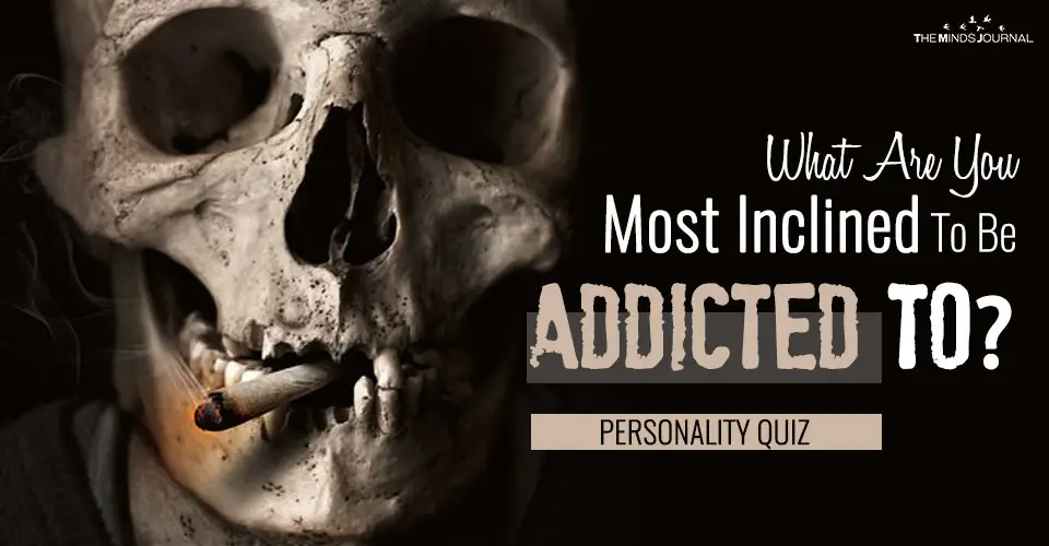 What Are You Most Inclined To Be Addicted To? – MIND GAME