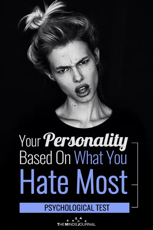 Your Personality Based On What You Hate Most: Psychological Test