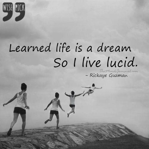 Learned Life is a Dream