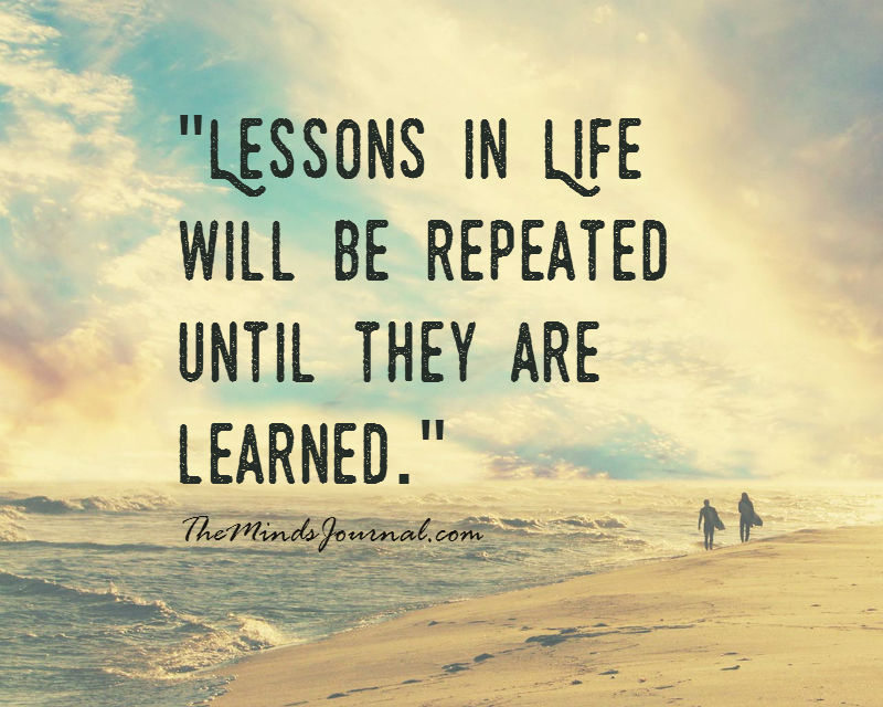 Lessons in life will be repeated