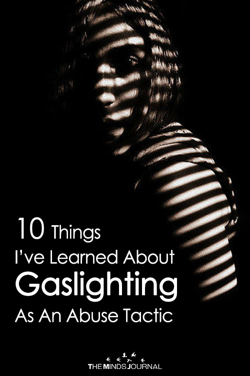 10 Things I’ve Learned About Gaslighting As An Abuse Tactic
