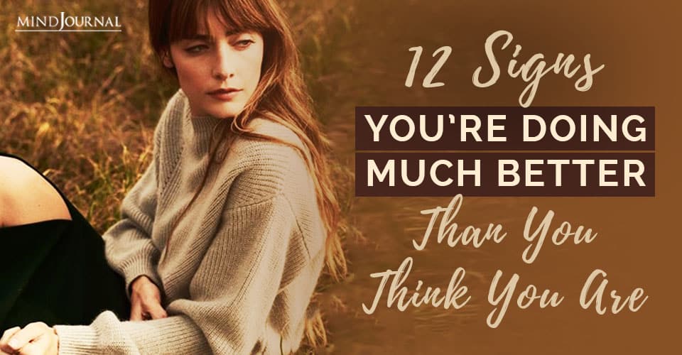 Signs You’re Doing Much Better Than You Think You Are