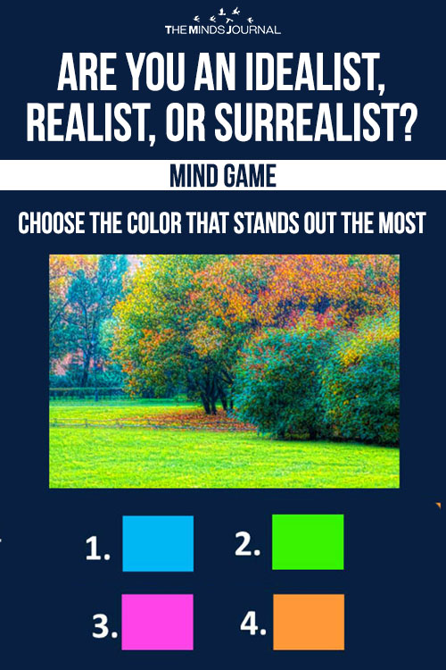 ARE YOU AN IDEALIST, REALIST, OR SURREALIST – QUIZ