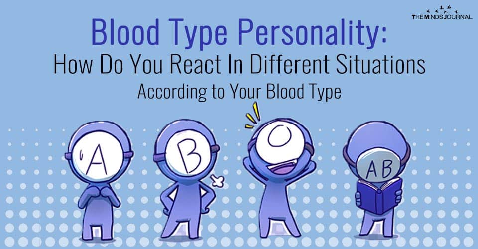 Blood Type Personality: How Do You React In Different Situations According to Your Blood Type