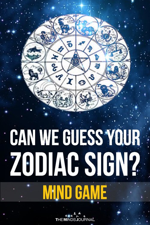 CAN WE GUESS YOUR SIGN? - MIND
