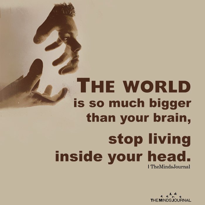 Stop Living Inside Your Head
