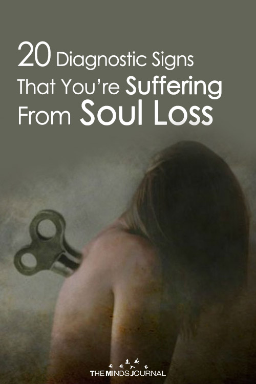 20 Diagnostic Signs That You are Suffering From Soul Loss
